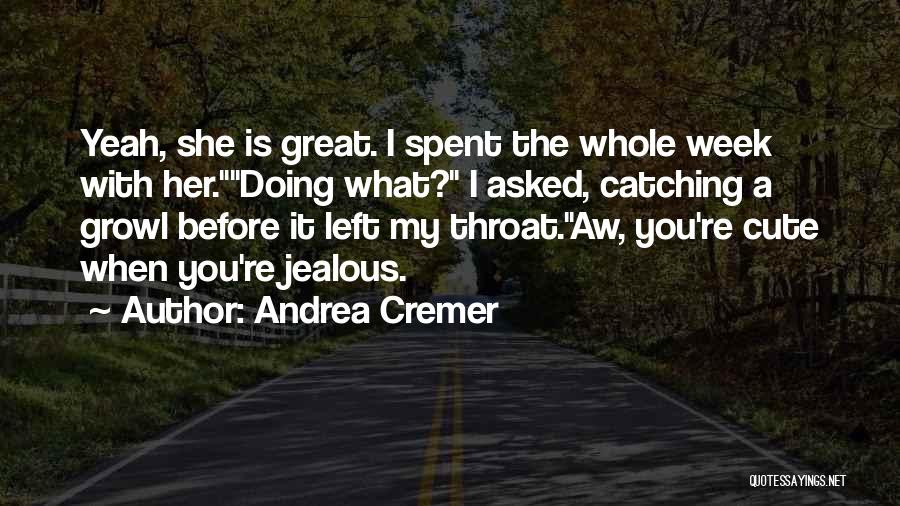 A Great Week Quotes By Andrea Cremer