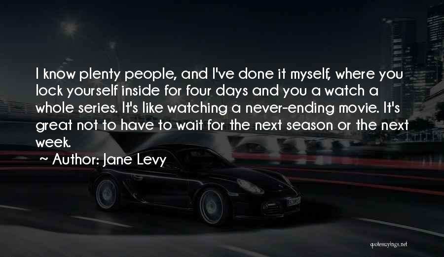 A Great Week Quotes By Jane Levy