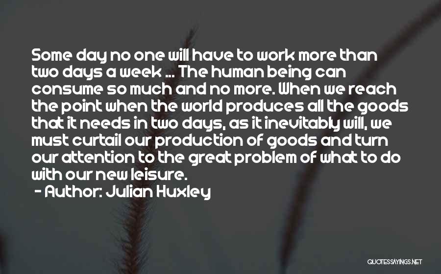 A Great Week Quotes By Julian Huxley