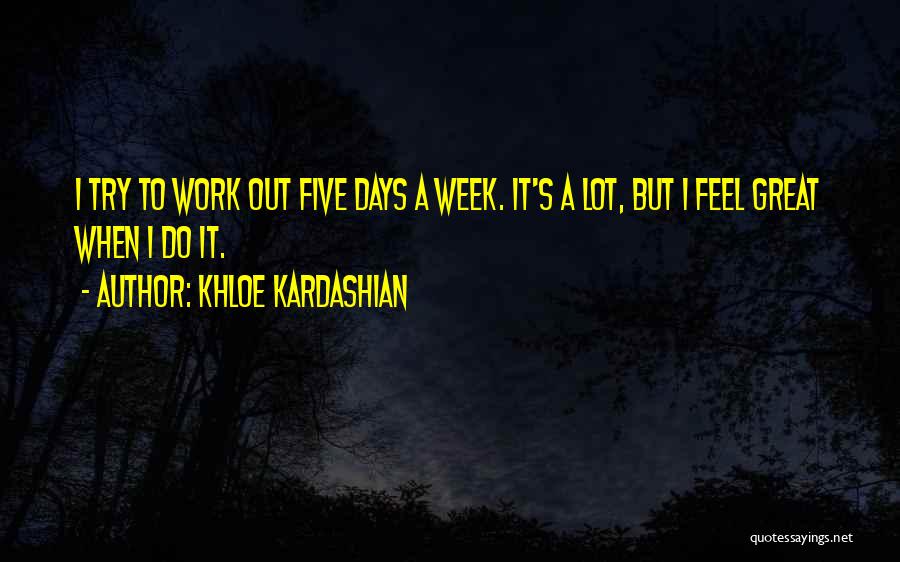 A Great Week Quotes By Khloe Kardashian
