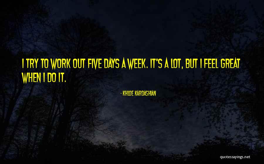 A Great Week Quotes By Khloe Kardashian