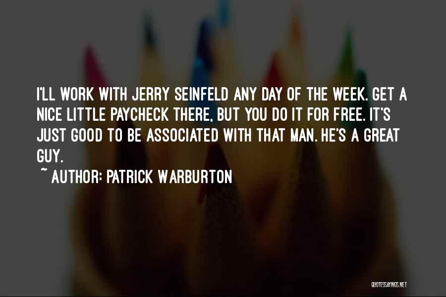 A Great Week Quotes By Patrick Warburton