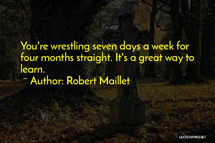 A Great Week Quotes By Robert Maillet