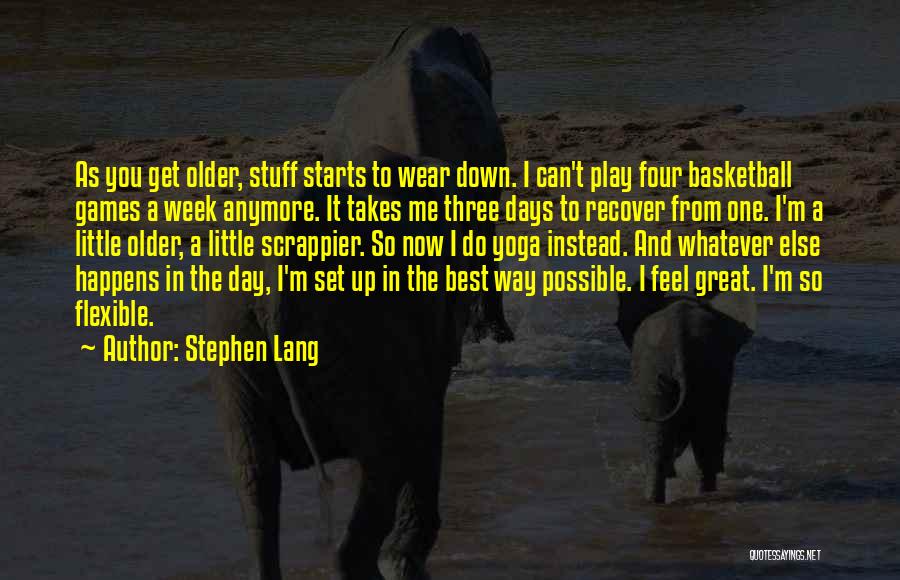 A Great Week Quotes By Stephen Lang