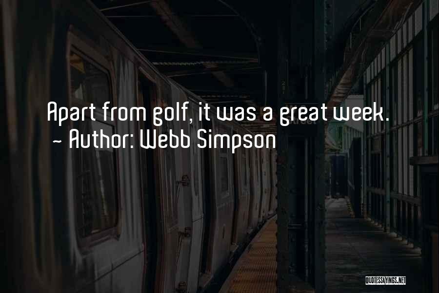 A Great Week Quotes By Webb Simpson