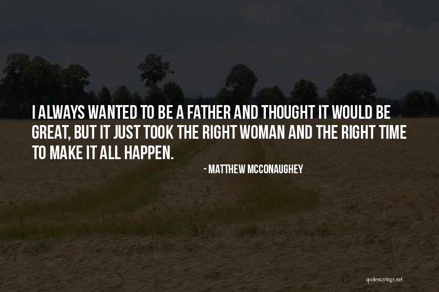 A Great Woman Quotes By Matthew McConaughey