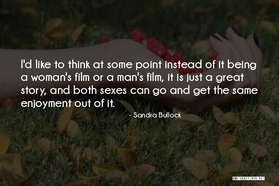 A Great Woman Quotes By Sandra Bullock