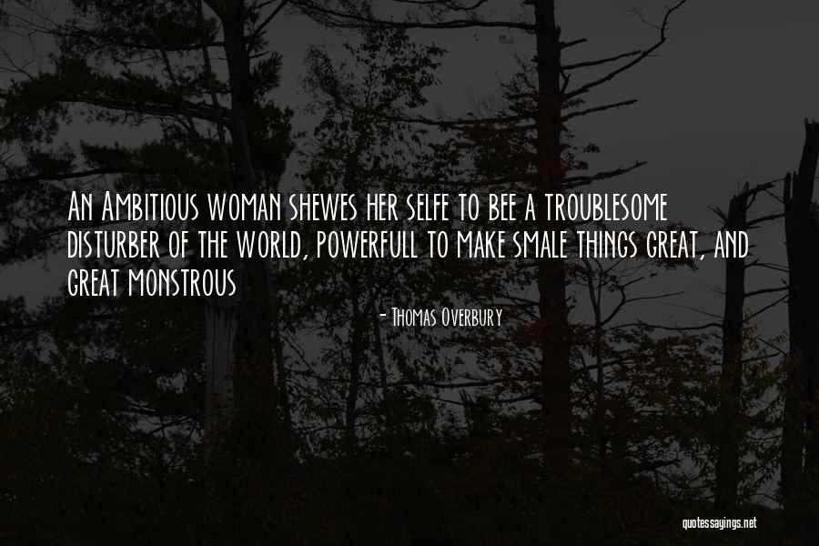 A Great Woman Quotes By Thomas Overbury A Great Woman Quotes By Thomas Overbury