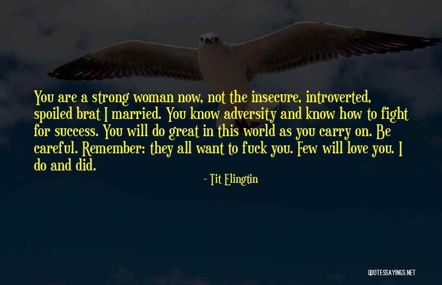 A Great Woman Quotes By Tit Elingtin