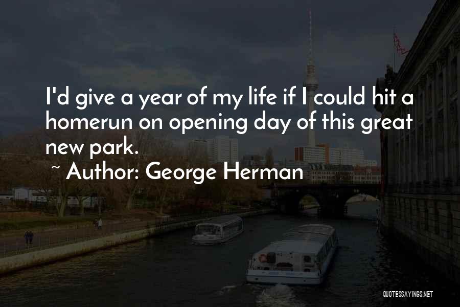 A Great Year Quotes By George Herman