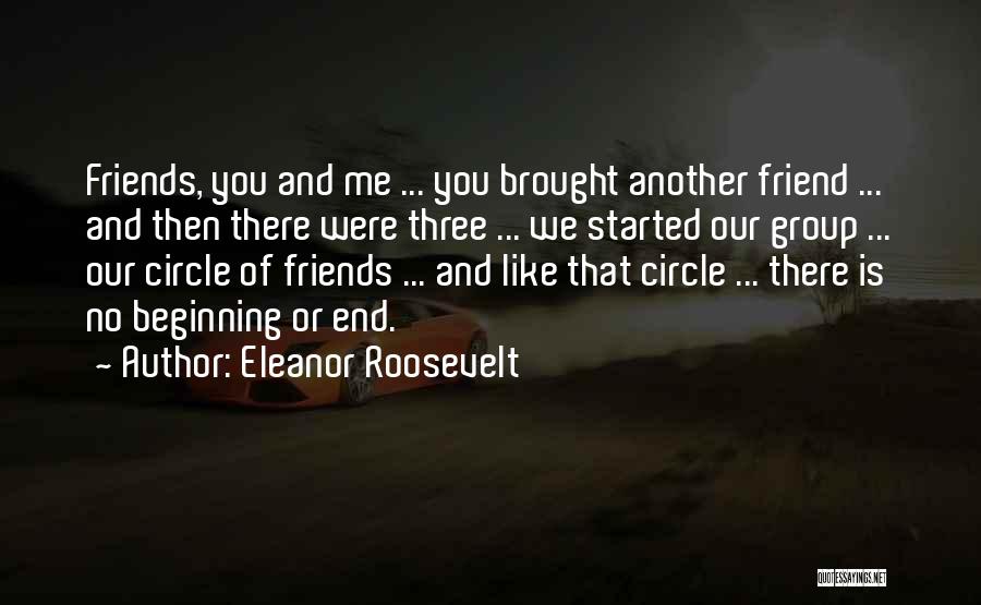 A Group Of Three Friends Quotes By Eleanor Roosevelt
