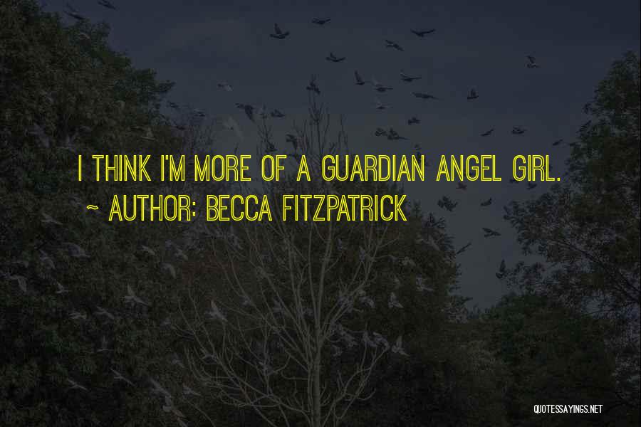 A Guardian Angel Quotes By Becca Fitzpatrick