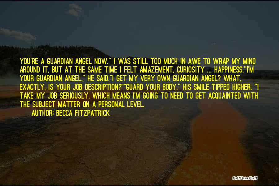 A Guardian Angel Quotes By Becca Fitzpatrick