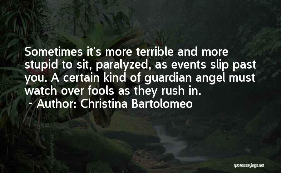 A Guardian Angel Quotes By Christina Bartolomeo