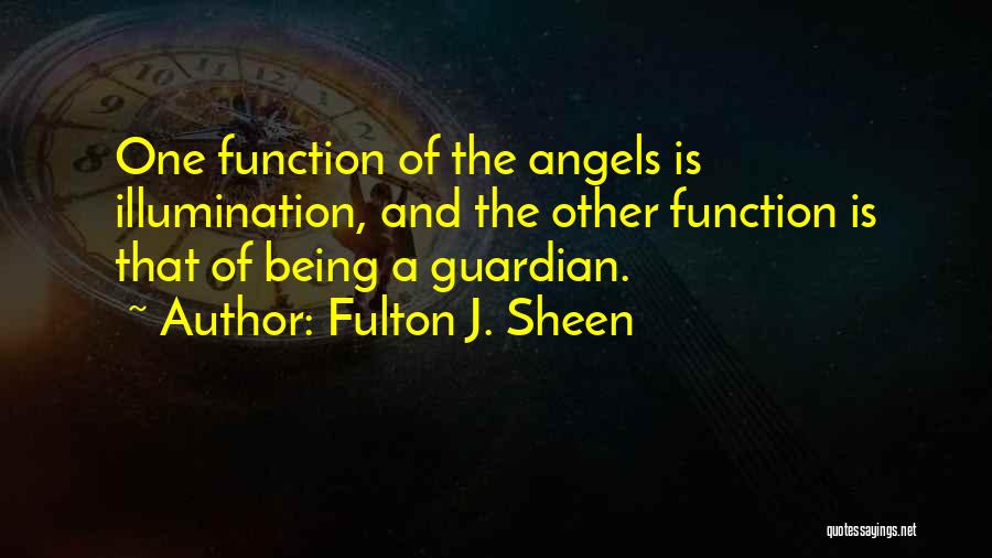 A Guardian Angel Quotes By Fulton J. Sheen