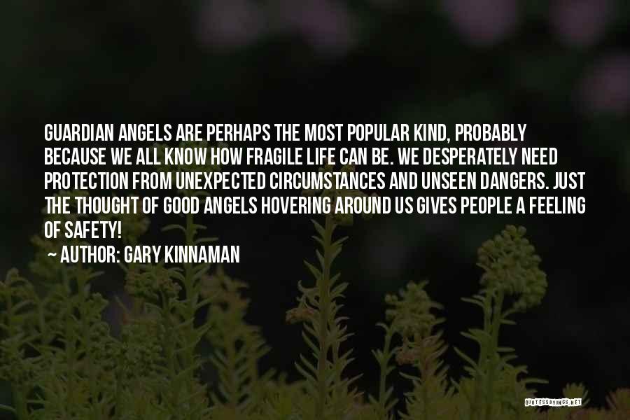 A Guardian Angel Quotes By Gary Kinnaman