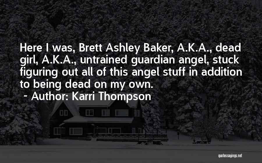 A Guardian Angel Quotes By Karri Thompson