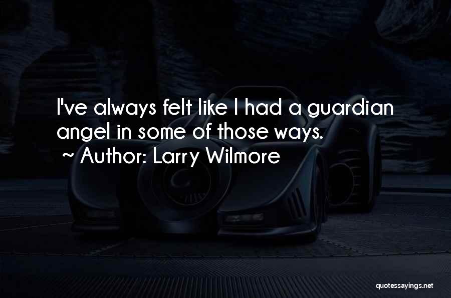 A Guardian Angel Quotes By Larry Wilmore