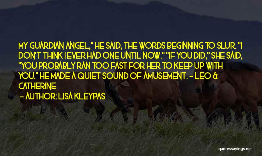 A Guardian Angel Quotes By Lisa Kleypas