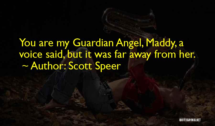 A Guardian Angel Quotes By Scott Speer