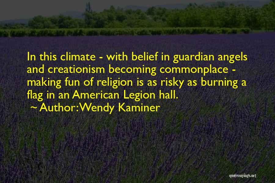 A Guardian Angel Quotes By Wendy Kaminer