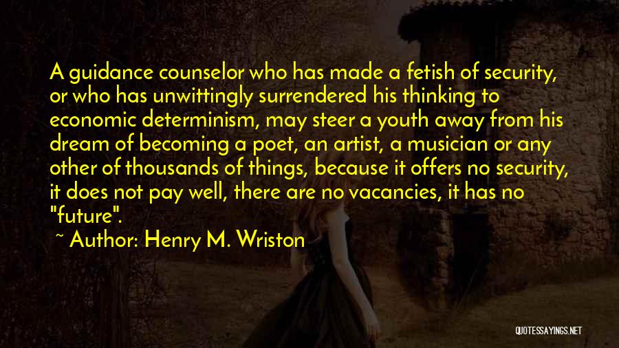A Guidance Counselor Quotes By Henry M. Wriston