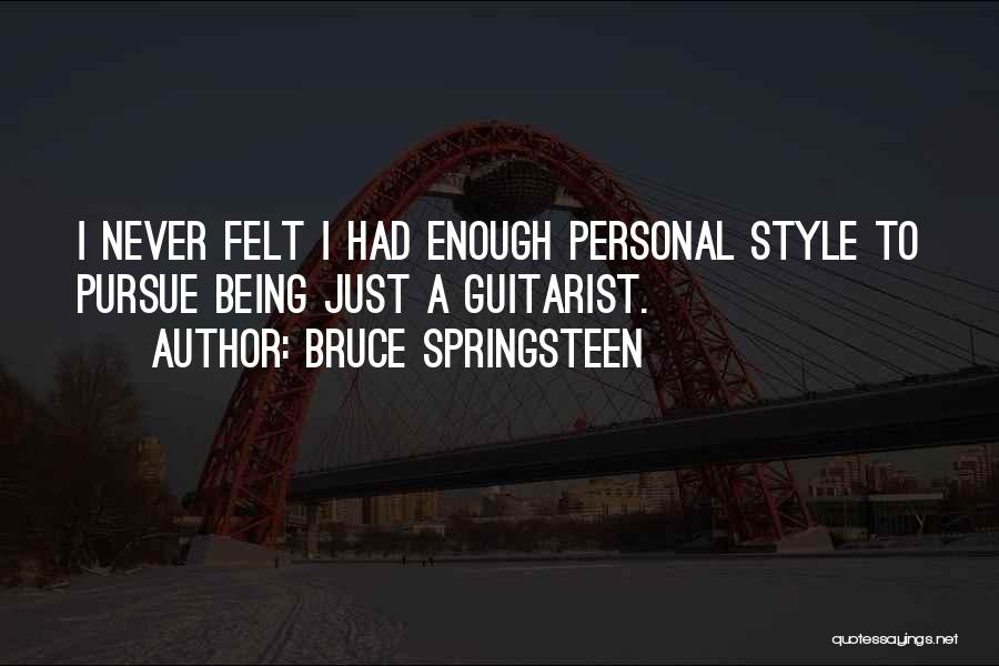 A Guitarist Quotes By Bruce Springsteen