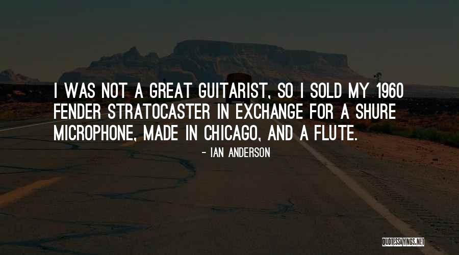 A Guitarist Quotes By Ian Anderson