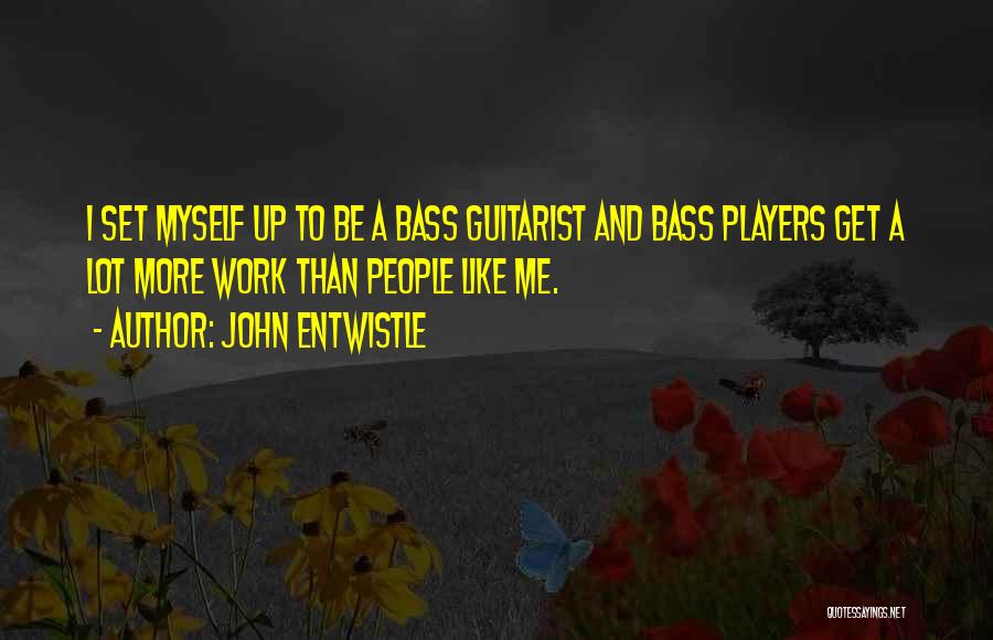 A Guitarist Quotes By John Entwistle