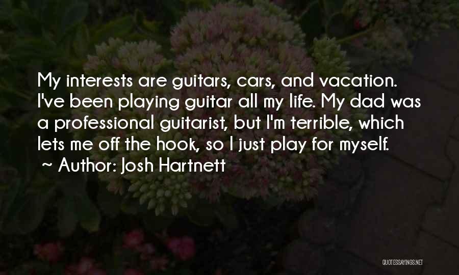 A Guitarist Quotes By Josh Hartnett