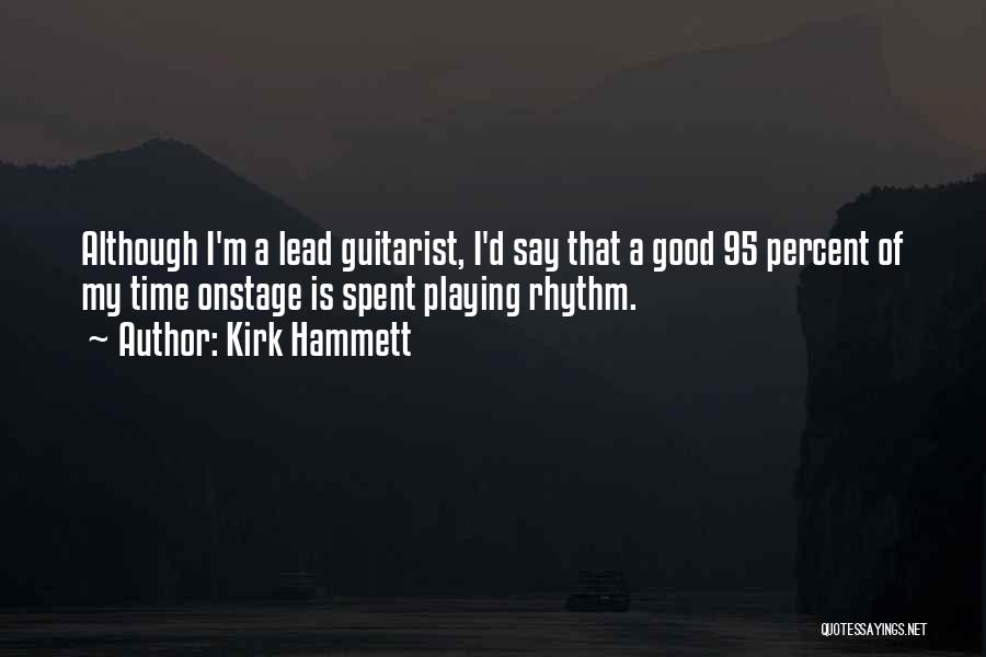 A Guitarist Quotes By Kirk Hammett