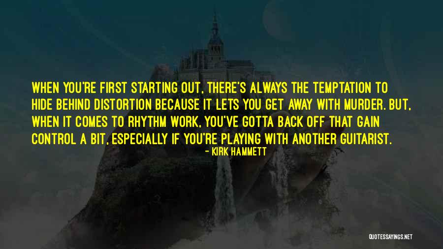 A Guitarist Quotes By Kirk Hammett