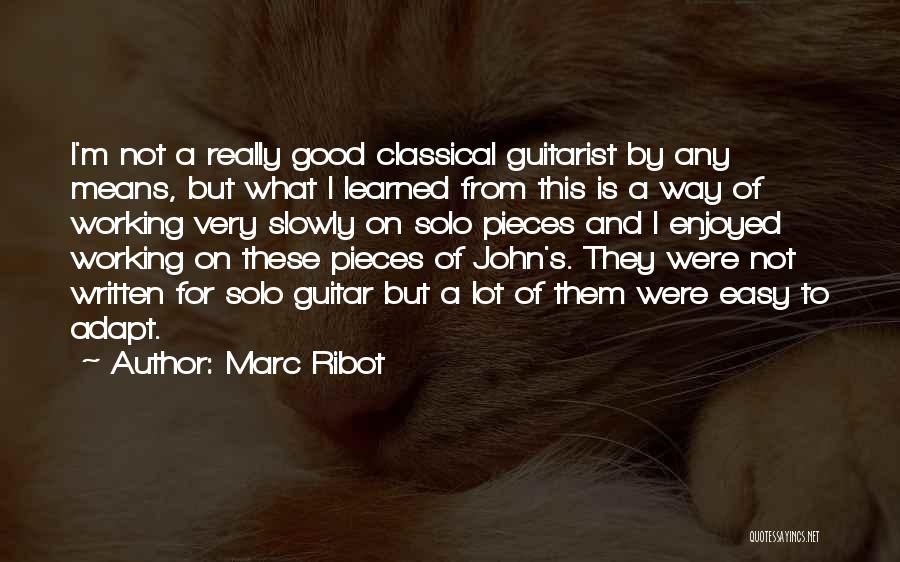 A Guitarist Quotes By Marc Ribot