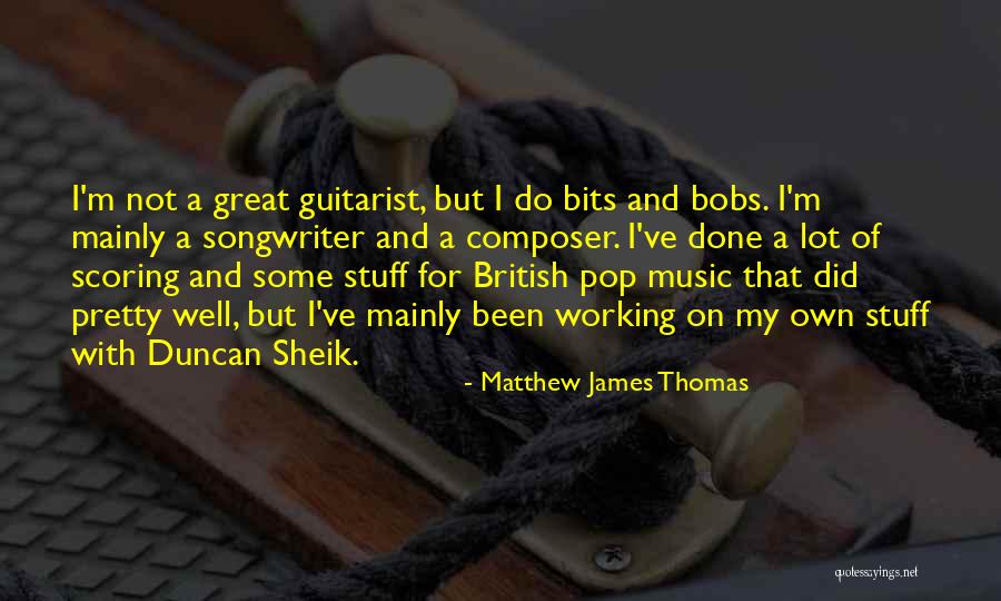 A Guitarist Quotes By Matthew James Thomas