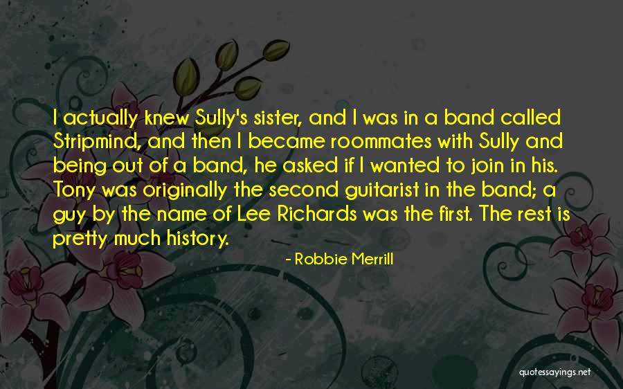 A Guitarist Quotes By Robbie Merrill