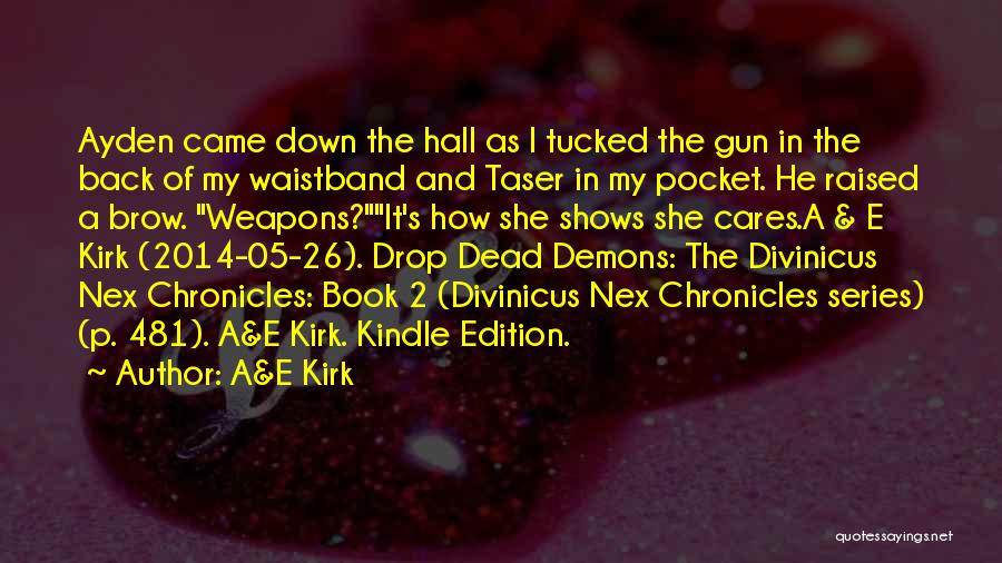 A Gun Quotes By A&E Kirk