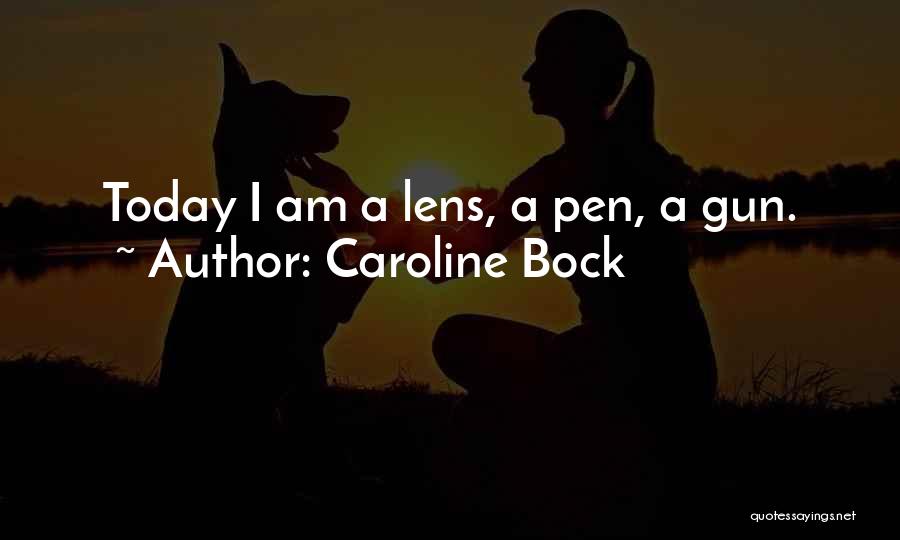 A Gun Quotes By Caroline Bock