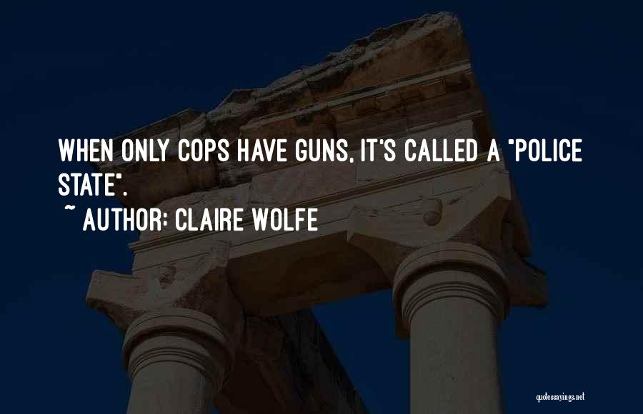 A Gun Quotes By Claire Wolfe