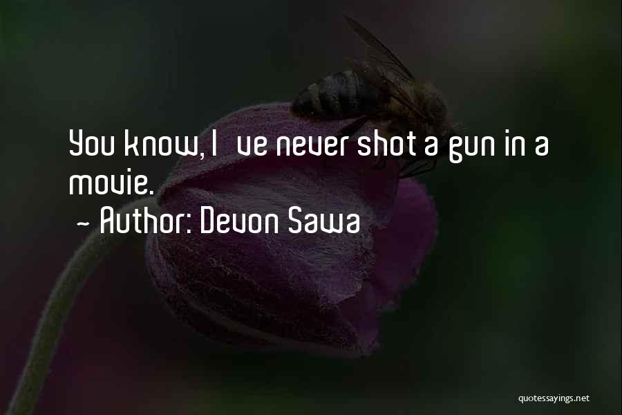 A Gun Quotes By Devon Sawa