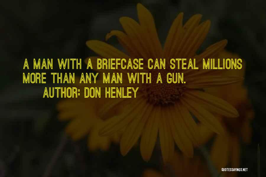 A Gun Quotes By Don Henley