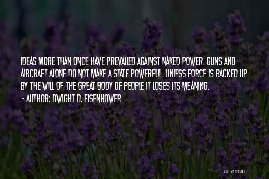 A Gun Quotes By Dwight D. Eisenhower