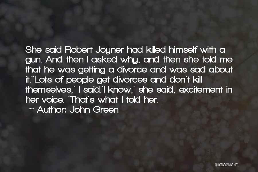 A Gun Quotes By John Green