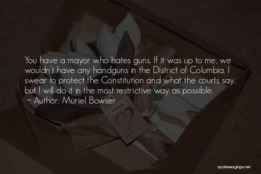 A Gun Quotes By Muriel Bowser