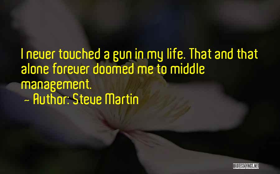 A Gun Quotes By Steve Martin