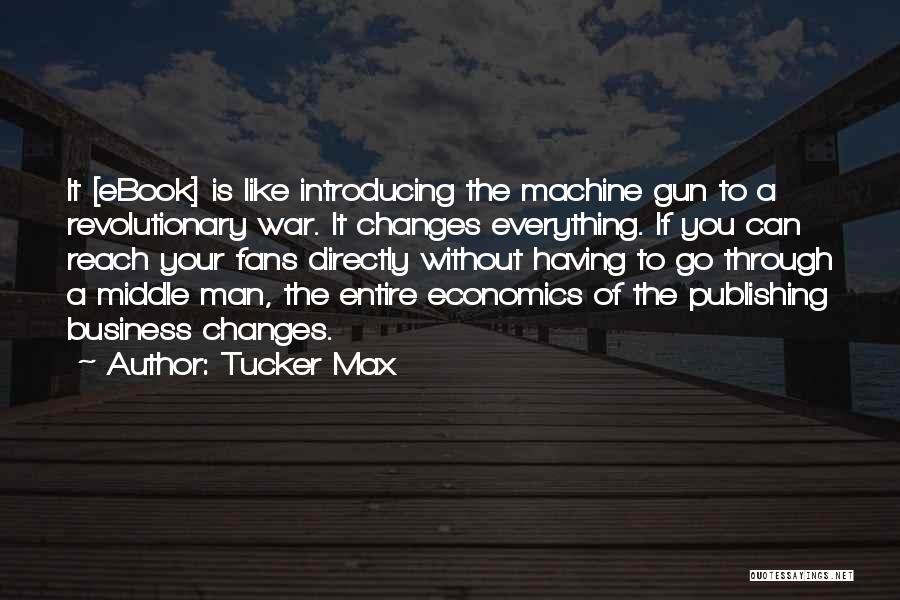 A Gun Quotes By Tucker Max