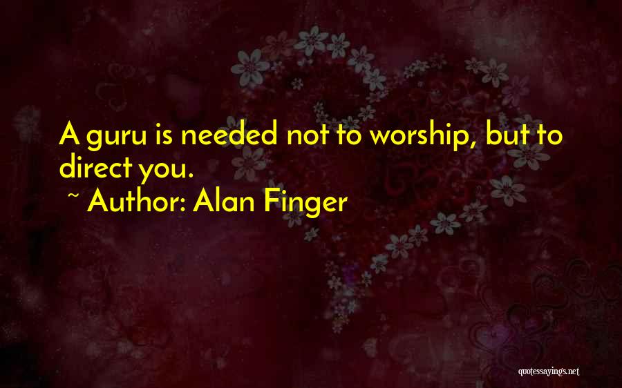 A Guru Quotes By Alan Finger