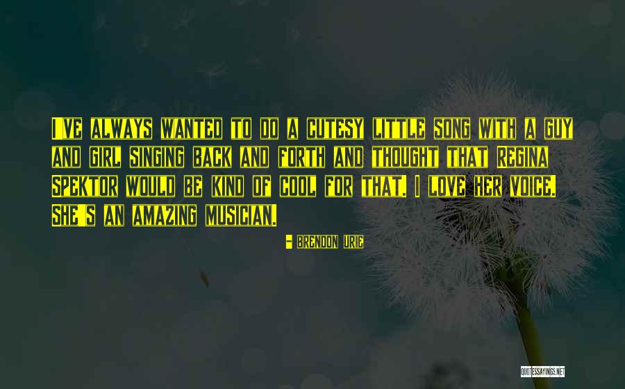 A Guy And A Girl Quotes By Brendon Urie