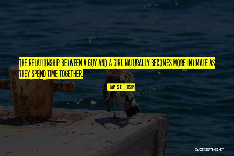 A Guy And A Girl Quotes By James C. Dobson