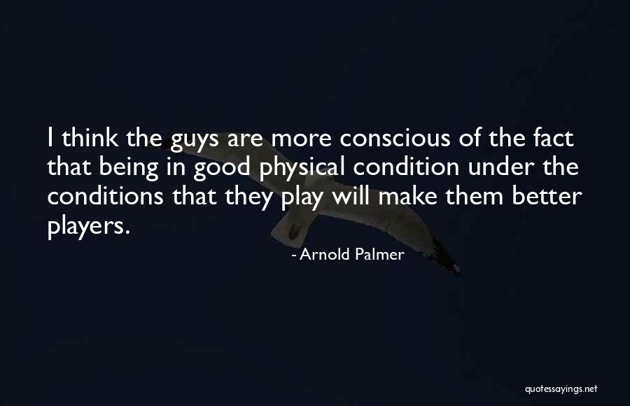 A Guy Being A Player Quotes By Arnold Palmer A Guy Being A Player Quotes By Arnold Palmer