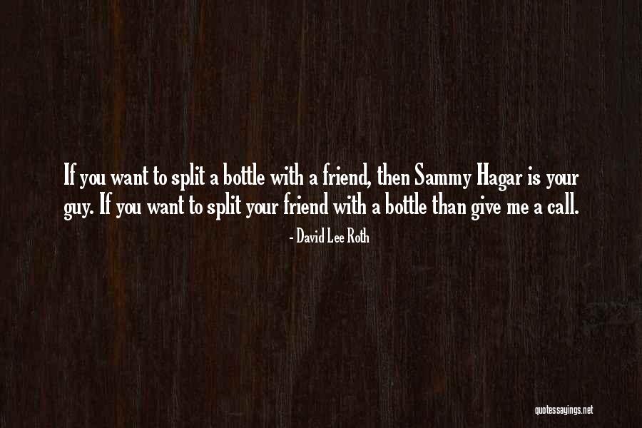 A Guy Friend Quotes By David Lee Roth A Guy Friend Quotes By David Lee Roth